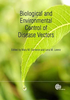 Biological and Environmental Control of Disease Vectors - Cameron, Mary M (Editor), and Lorenz, Lena M (Editor)