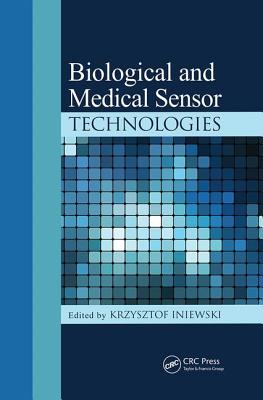 Biological and Medical Sensor Technologies - Iniewski, Krzysztof (Editor)