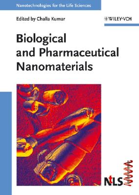 Biological and Pharmaceutical Nanomaterials - Kumar, Challa S S R (Editor)