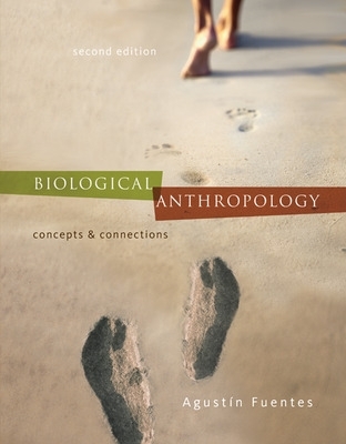 Biological Anthropology: Concepts and Connections - Fuentes, Agustin