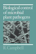 Biological Control of Microbial Plant Pathogens