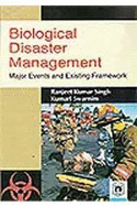 Biological Disaster Management: Major Events and Existing Framework