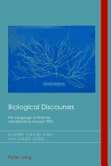 Biological Discourses: The Language of Science and Literature Around 1900