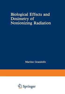 Biological Effects and Dosimetry of Nonionizing Radiation: Radiofrequency and Microwave Energies - Gandolfo, Martino (Editor)