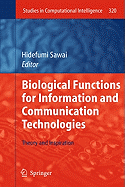 Biological Functions for Information and Communication Technologies: Theory and Inspiration