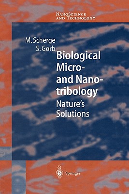 Biological Micro- and Nanotribology: Nature's Solutions - Scherge, Matthias, and Gorb, Stanislav S. N.