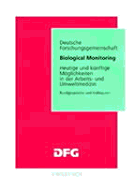 Biological Monitoring: Heutige Und Kunftige Moglichkeiten in Der Arbeits- Und Umweltmedizin