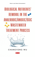 Biological Nutrients Removal in the Anaerobic/Anoxic/Oxic Wastewater Treatment Process