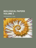 Biological Papers Volume 3