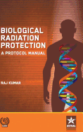 Biological Radiation Protection: A Protocol Manual