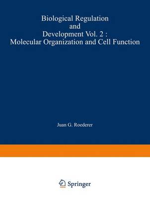 Biological Regulation and Development: Molecular Organization and Cell Function - Goldberger, Robert F (Editor)