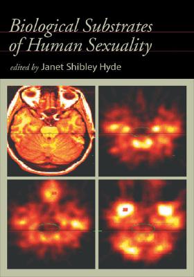 Biological Substrates of Human Sexuality - Hyde, Janet Shibley, Professor (Editor)