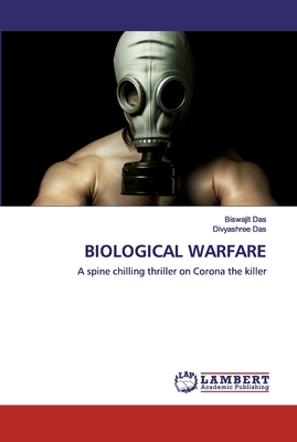 Biological Warfare - Das, Biswajit, and Das, Divyashree