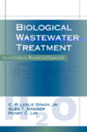 Biological Wastewater Treatment, Second Edition, Revised and Expanded - Filipe, Carlos D M, and Grady Jr, C P Leslie