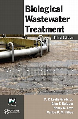 Biological Wastewater Treatment - Grady Jr, C P Leslie, and Daigger, Glen T, and Love, Nancy G