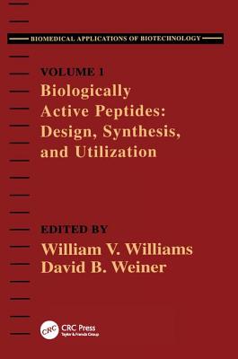 Biologically Active Peptides: Design, Synthesis and Utilization - Weiner, David B., and Williams, William V.