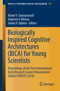 Biologically Inspired Cognitive Architectures (Bica) for Young Scientists: Proceedings of the First International Early Research Career Enhancement School on Bica and Cybersecurity (Fierces 2017)