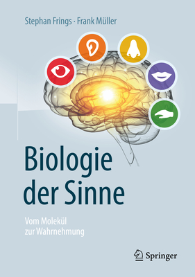 Biologie Der Sinne: Vom Molek?l Zur Wahrnehmung - Frings, Stephan, and M?ller, Frank