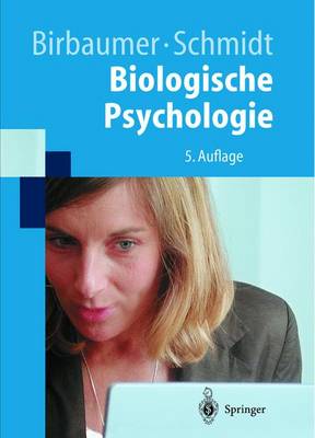 Biologische Psychologie - Birbaumer, Niels, and Schmidt, Robert F