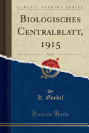 Biologisches Centralblatt, 1915, Vol. 35 (Classic Reprint)