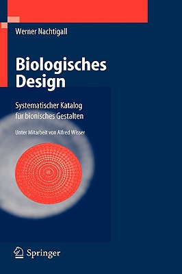 Biologisches Design: Systematischer Katalog Fur Bionisches Gestalten - Nachtigall, Werner