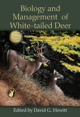Biology and Management of White-Tailed Deer - Hewitt, David G (Editor)