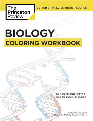 Biology Coloring Workbook: An Easier and Better Way to Learn Biology - Alcamo, Edward