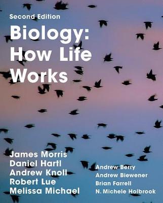 Biology: How Life Works, Volume 2 - Morris, James, and Hartl, Daniel, and Knoll, Andrew