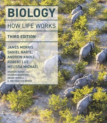 Biology: How Life Works - Morris, James, and Hartl, Daniel, and Knoll, Andrew
