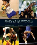 Biology of Humans: Concepts, Applications, and Issues - Goodenough, Judith, and McGuire, Betty A, and Wallace, Robert A