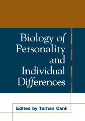 Biology of Personality and Individual Differences - Canli, Turhan (Editor)