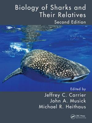 Biology of Sharks and Their Relatives - Carrier, Jeffrey C (Editor), and Musick, John a (Editor), and Heithaus, Michael R (Editor)