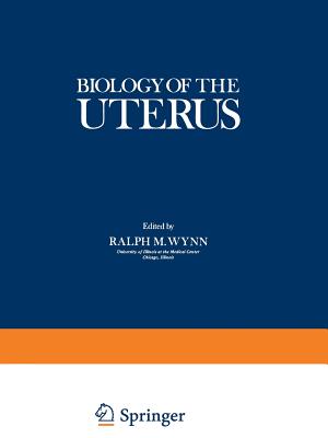 Biology of the Uterus - Wynn, Ralph (Editor)