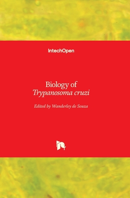 Biology of Trypanosoma cruzi - Souza, Wanderley De (Editor)