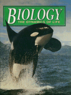 Biology the Dynamics of Life
