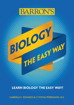 Biology: The Easy Way - Edwards, Gabrielle I, and Pfirrmann, Cynthia
