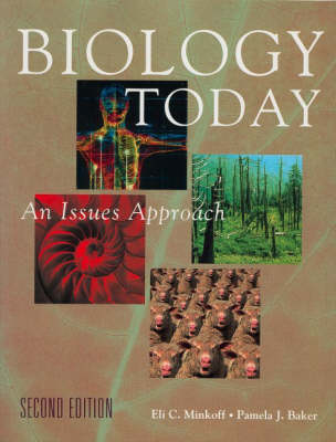 Biology Today an Issues Approach - Minkoff, Eli C, and Baker, Pamela J