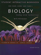 Biology Today and Tomorrow Student Interactive Workbook: With Physiology - Cheney, Richard W, Jr., and Jackson, John D