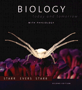 Biology Today and Tomorrow with Physiology - Starr, Cecie, and Evers, Christine A, and Starr, Lisa