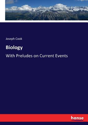 Biology: With Preludes on Current Events - Cook, Joseph