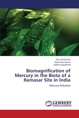 Biomagnification of Mercury in the Biota of a Ramasar Site in India - Anilkumar, Anju, and Sukumaran, Dipu, and Vasudevad, Sobha