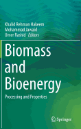 Biomass and Bioenergy: Processing and Properties - Hakeem, Khalid Rehman (Editor), and Jawaid, Mohammad (Editor), and Rashid, Umer (Editor)