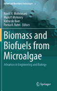 Biomass and Biofuels from Microalgae: Advances in Engineering and Biology