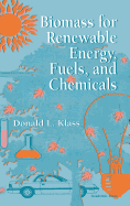 Biomass for Renewable Energy, Fuels, and Chemicals