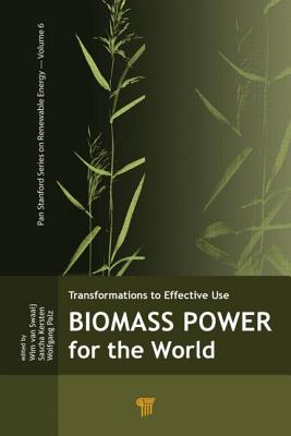 Biomass Power for the World - Van Swaaij, Wim P M (Editor), and Kersten, Sascha R a (Editor), and Palz, Wolfgang (Editor)