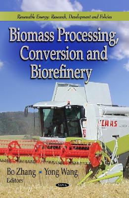 Biomass Processing, Conversion & Biorefinery - Zhang, Bo (Editor), and Wang, Yong (Editor)