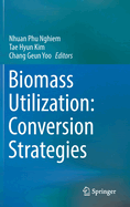 Biomass Utilization: Conversion Strategies