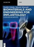 Biomaterials and Engineering for Implantology: In Medicine and Dentistry