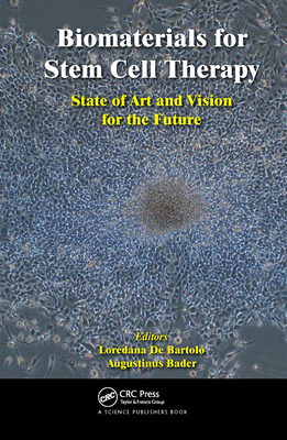 Biomaterials for Stem Cell Therapy: State of Art and Vision for the Future - De Bartolo, Loredana (Editor), and Bader, Augustinus (Editor)