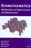 Biomathematics: Mathematics of Biostructures and Biodynamics